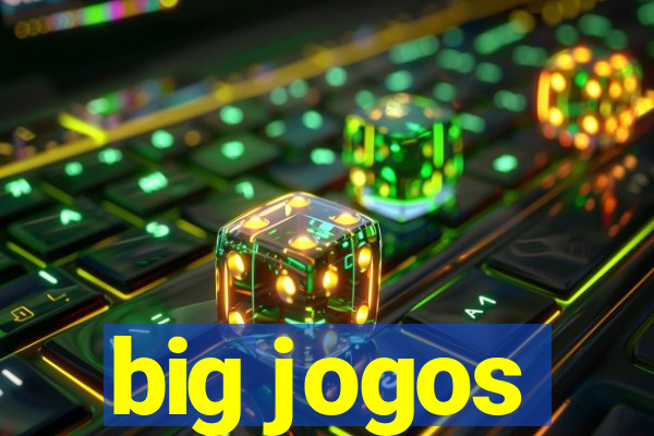 big jogos