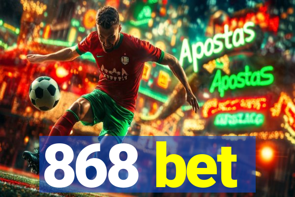 868 bet