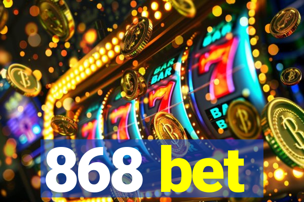 868 bet