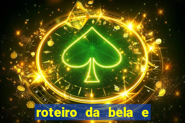 roteiro da bela e a fera