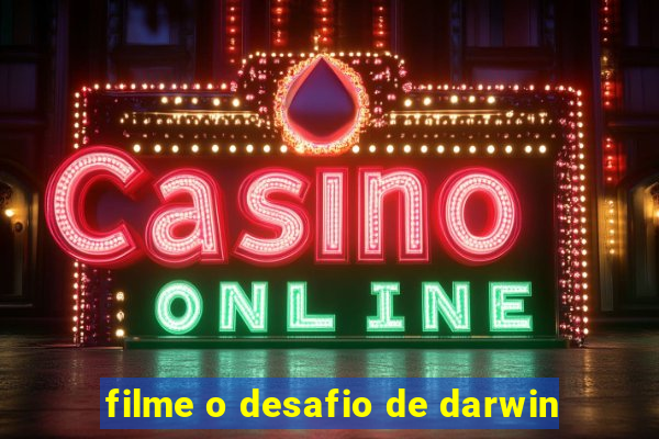 filme o desafio de darwin
