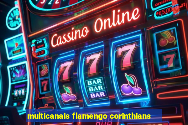 multicanais flamengo corinthians
