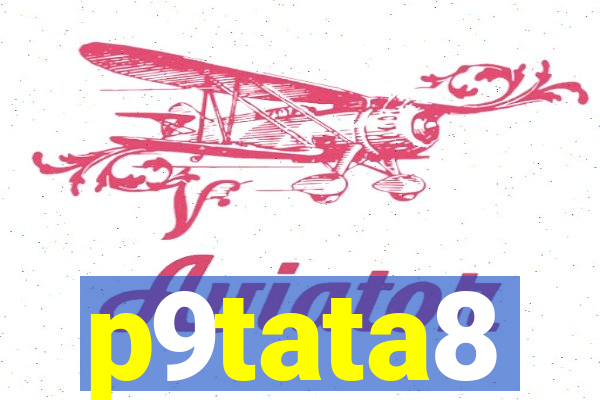 p9tata8