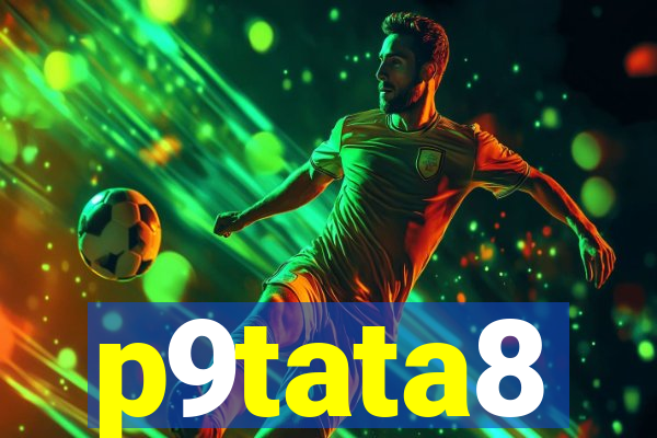 p9tata8