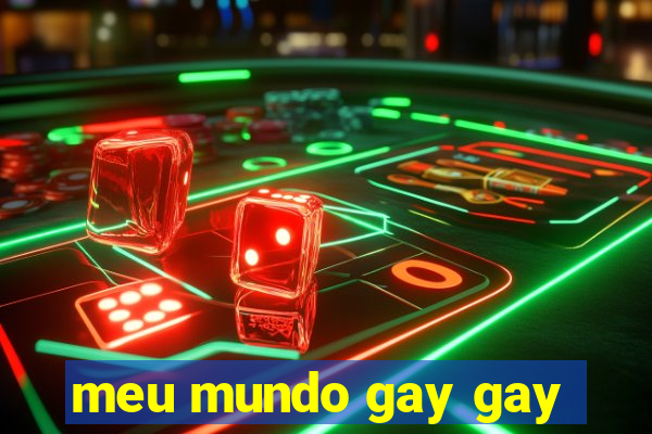 meu mundo gay gay