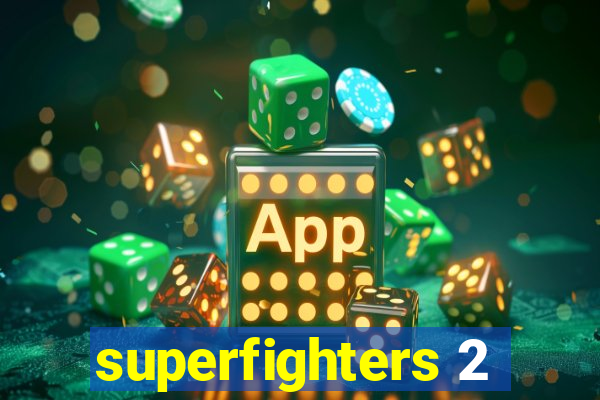 superfighters 2