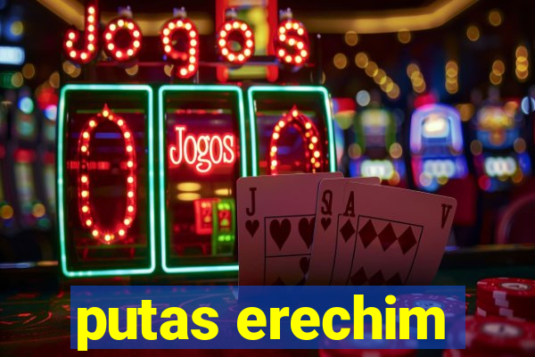 putas erechim