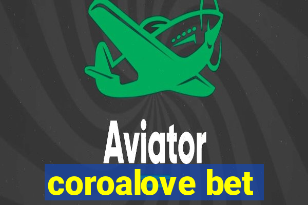 coroalove bet