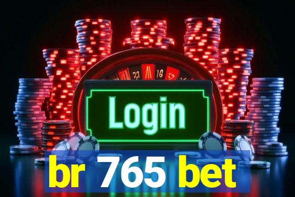 br 765 bet