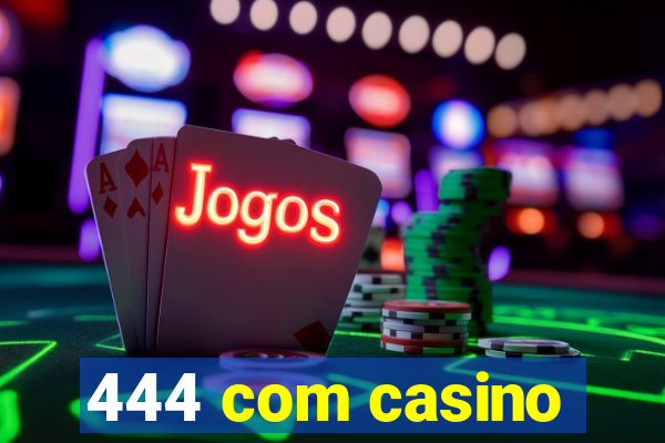 444 com casino