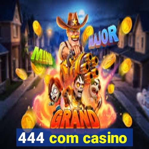 444 com casino
