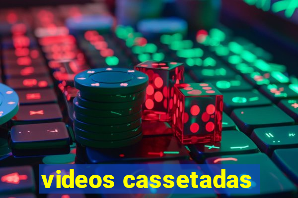 videos cassetadas