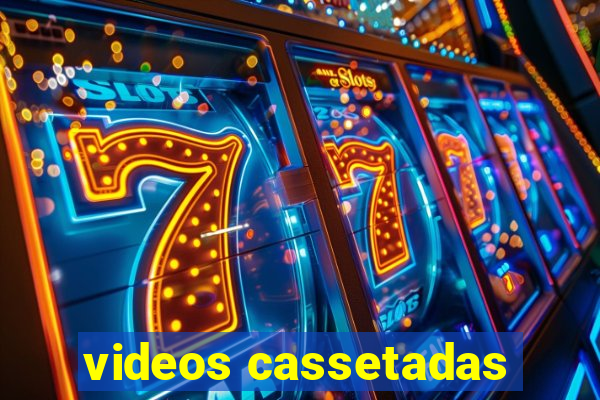 videos cassetadas