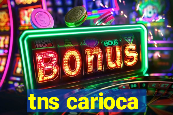 tns carioca