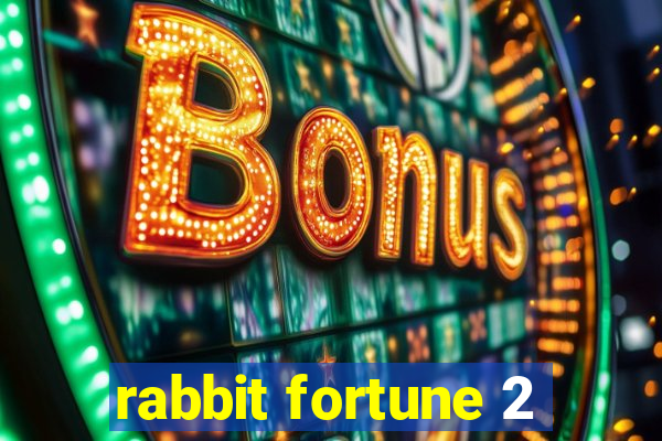 rabbit fortune 2