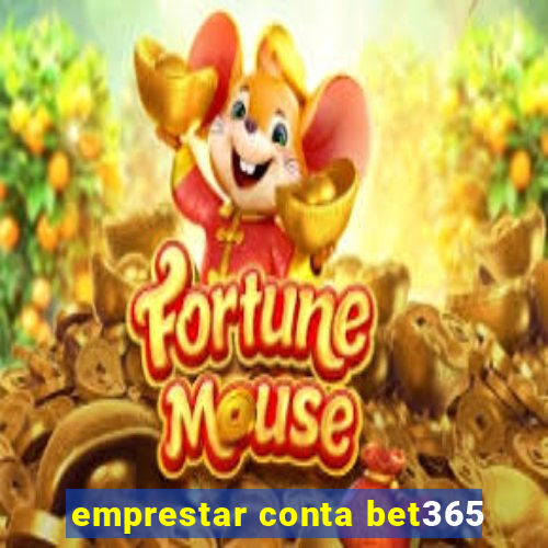 emprestar conta bet365