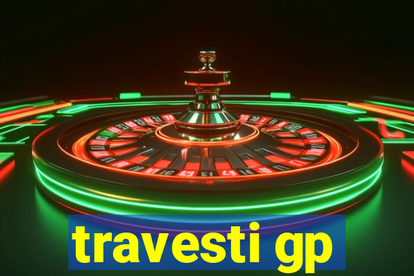 travesti gp