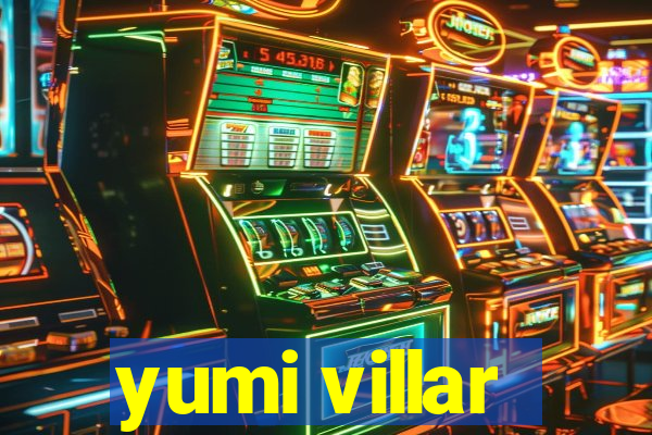 yumi villar
