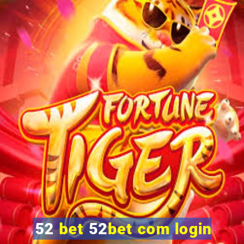 52 bet 52bet com login