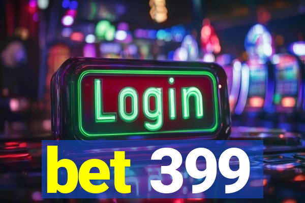 bet 399