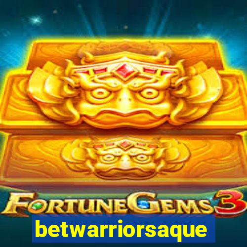 betwarriorsaque