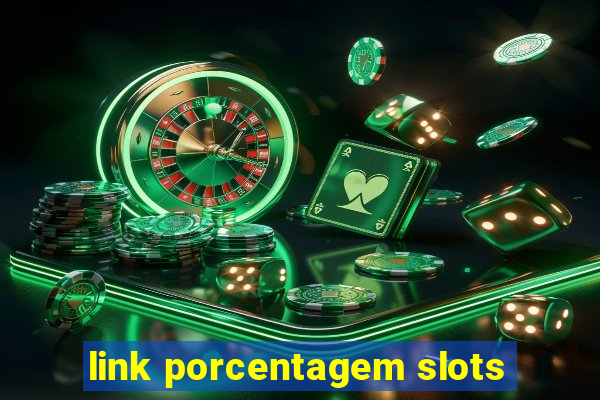 link porcentagem slots