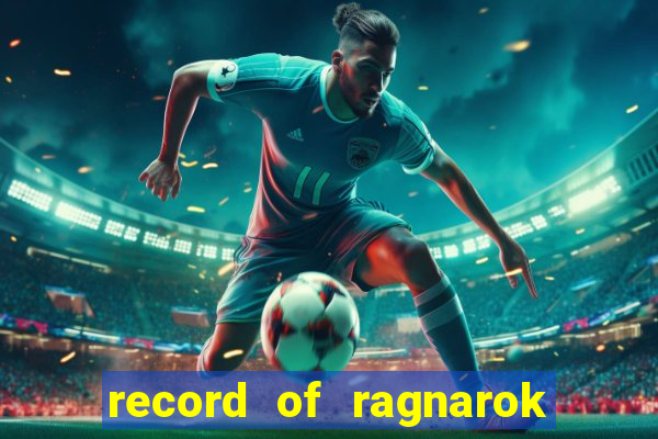 record of ragnarok 3 temporada