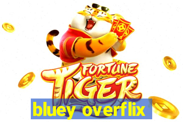 bluey overflix