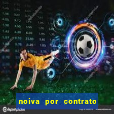 noiva por contrato filme completo dublado
