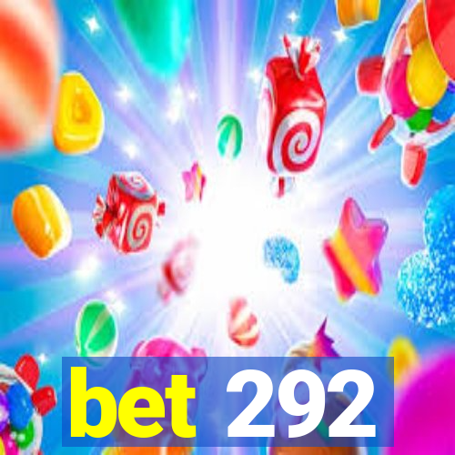 bet 292
