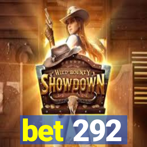bet 292