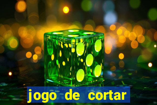 jogo de cortar frutinha para ganhar dinheiro