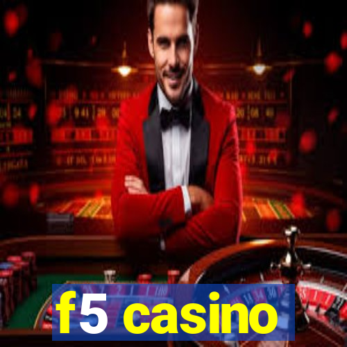 f5 casino