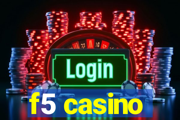 f5 casino