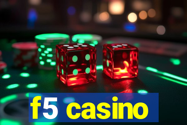 f5 casino