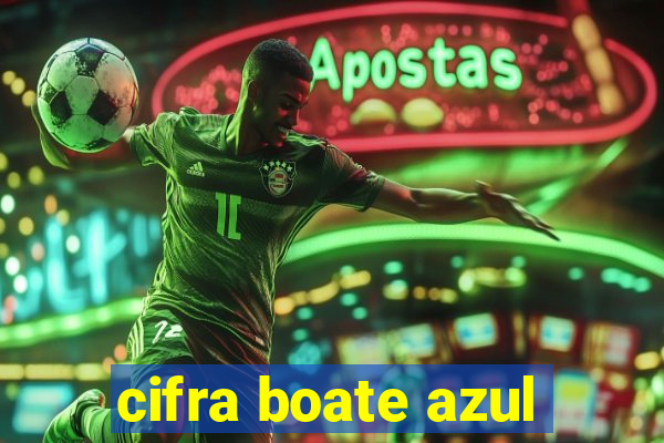 cifra boate azul