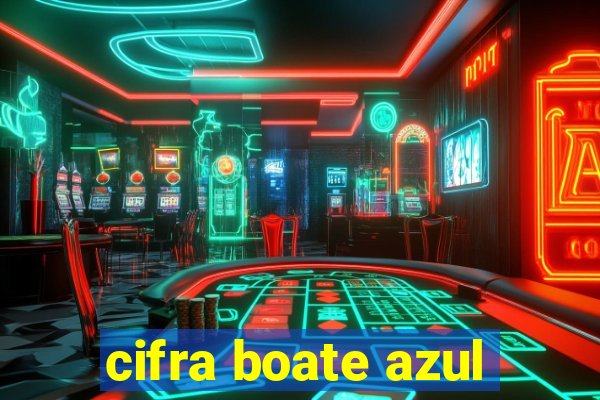 cifra boate azul
