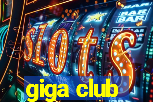 giga club