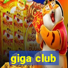giga club