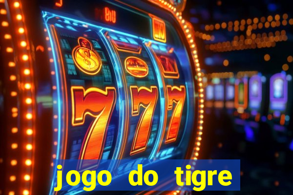 jogo do tigre ganha dinheiro mesmo