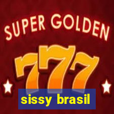 sissy brasil