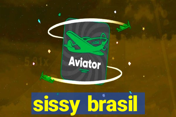 sissy brasil