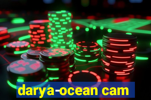 darya-ocean cam