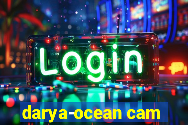 darya-ocean cam