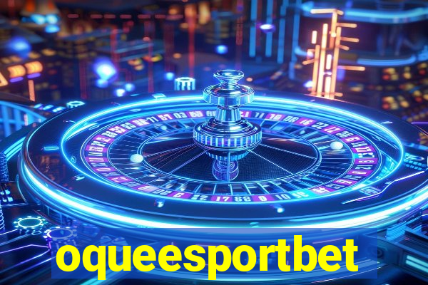 oqueesportbet