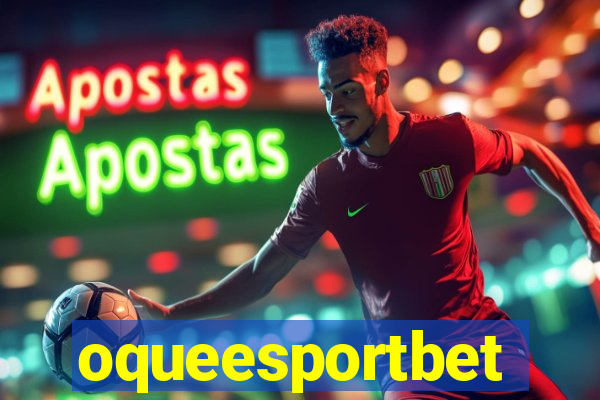 oqueesportbet