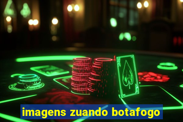 imagens zuando botafogo