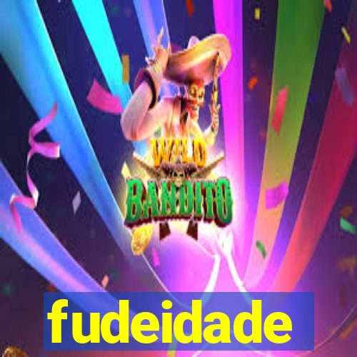 fudeidade