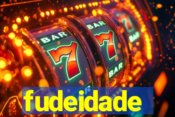 fudeidade