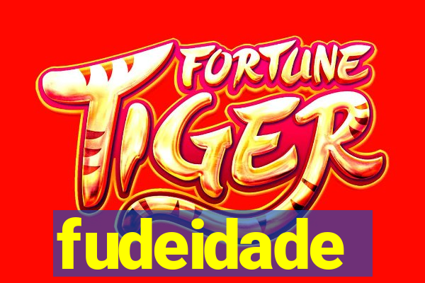 fudeidade